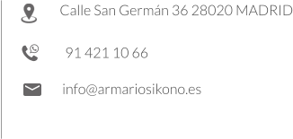 Calle San Germán 36 28020 MADRID |  tel. 91 421 10 66 mail info@armariosikono.es