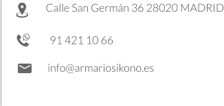 Calle San Germán 36 28020 MADRID |  tel. 91 421 10 66 mail info@armariosikono.es